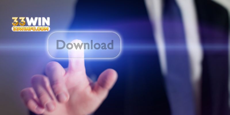 Tải app 33win an toàn, mượt mà – bí quyết để tận hưởng trọn vẹn dịch vụ đỉnh cao