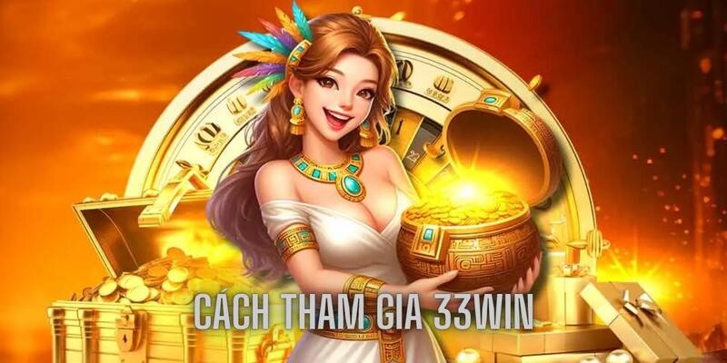 33win cach tham gia