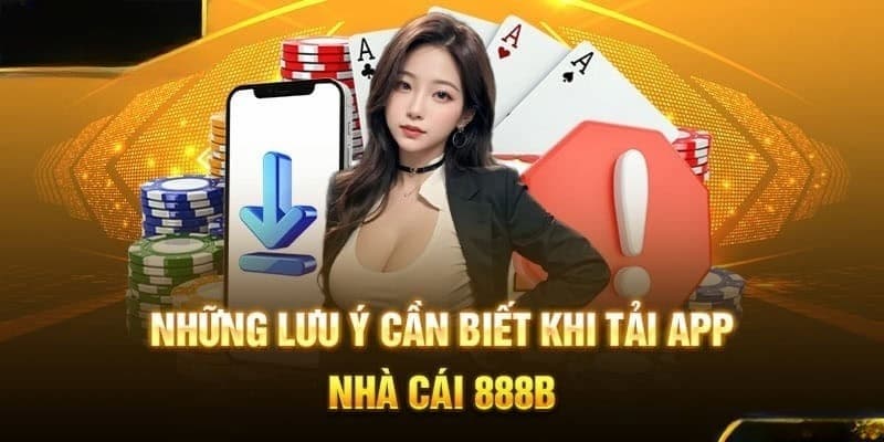 Hội viên cần lưu ý những điều trên để quá trình tải app diễn ra suôn sẻ, mượt mà