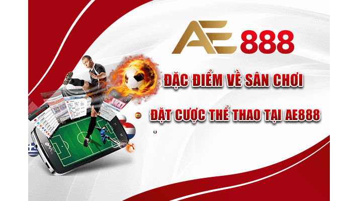 Đặt cược thể thao AE888 ngay hôm nay