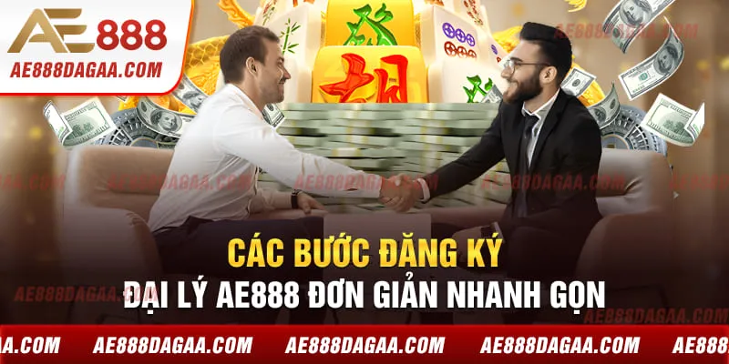 Các bước đăng ký đại lý AE888 đơn giản nhanh gọn