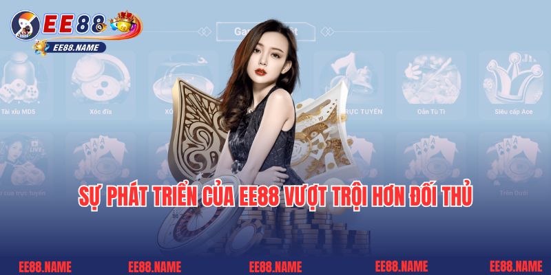 Sự phát triển của EE88 vượt trội hơn đối thủ