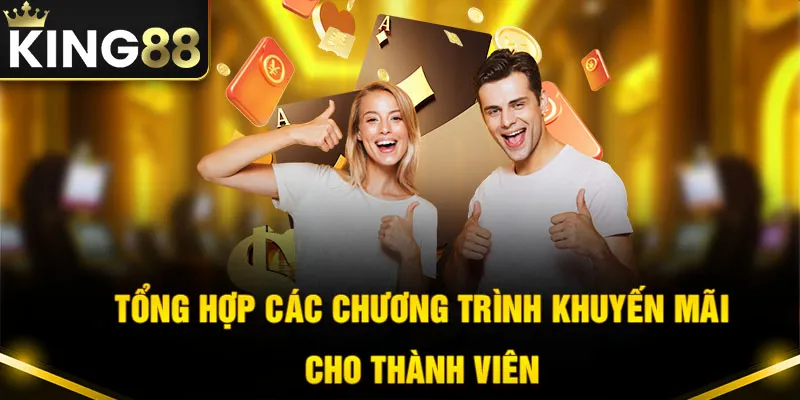 Tổng hợp những chương trình khuyến mãi King88 dành cho thành viên
