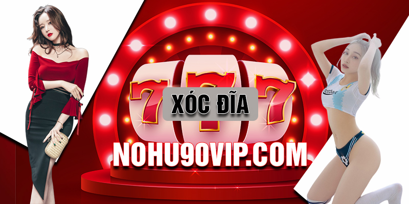 Khám phá xóc đĩa tại nohu90 cực hấp dẫn