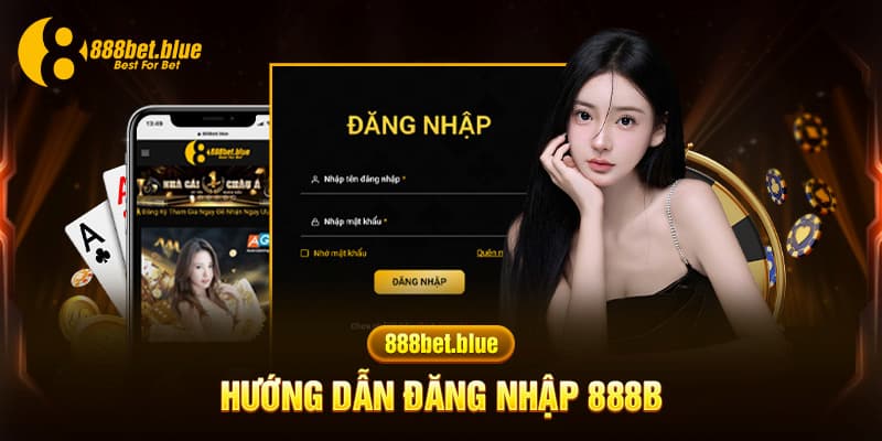 Hướng dẫn những cách thức đăng nhập 888B