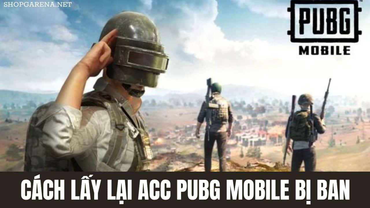 Cach Lay Lai ACC Pubg Mobile Bi Ban