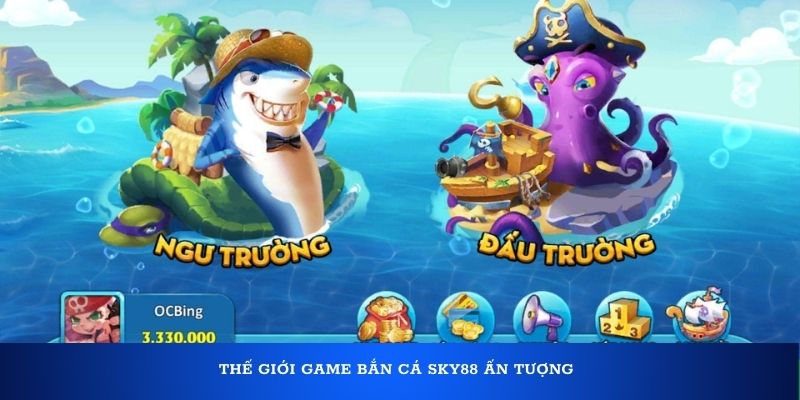 the-gioi-game-ban-ca-SKY88-an-tuong