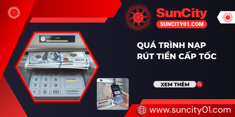 Hướng dẫn rút tiền tài khoản Nhà cái Suncity nhanh nhất