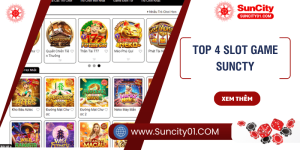 Bật mí: Top 4 slot game Suncity đông đảo game thủ ưa chuộng