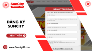 Hướng dẫn và lưu ý khi đăng ký Suncity tân bet thủ nên biết