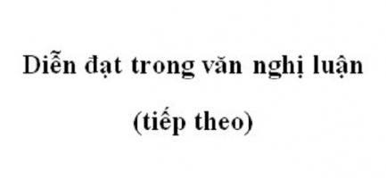 Bài soạn Diễn đạt trong văn nghị luận (tiếp theo) (Ngữ Văn 12) hay nhất