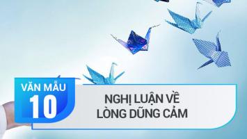 Bài văn nghị luận xã hội về lòng dũng cảm (lớp 10) hay nhất