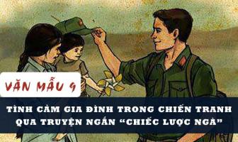 Bài văn suy nghĩ về đời sống tình cảm gia đình trong chiến tranh qua 