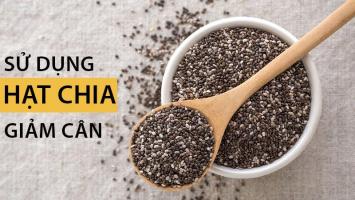 Cách giảm cân bằng hạt chia hiệu quả nhất tại nhà