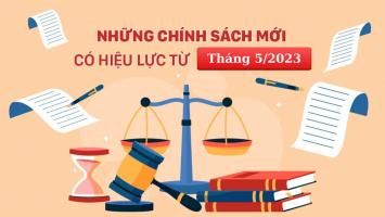 Chính sách nổi bật có hiệu lực trong tháng 5/2023