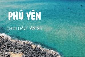 Địa điểm đẹp nhất khi đi du lịch tại Phú Yên