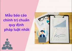 Mẫu báo cáo chính trị chuẩn quy định pháp luật nhất