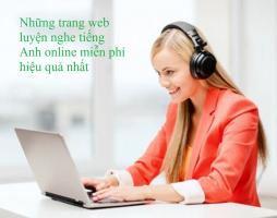 Trang web luyện nghe tiếng Anh online miễn phí hiệu quả nhất