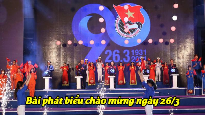 Bài phát biểu chào mừng ngày 26/3 số 5