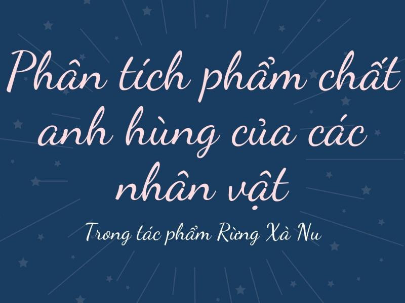 Phẩm chất anh hùng của các nhân vật trong 