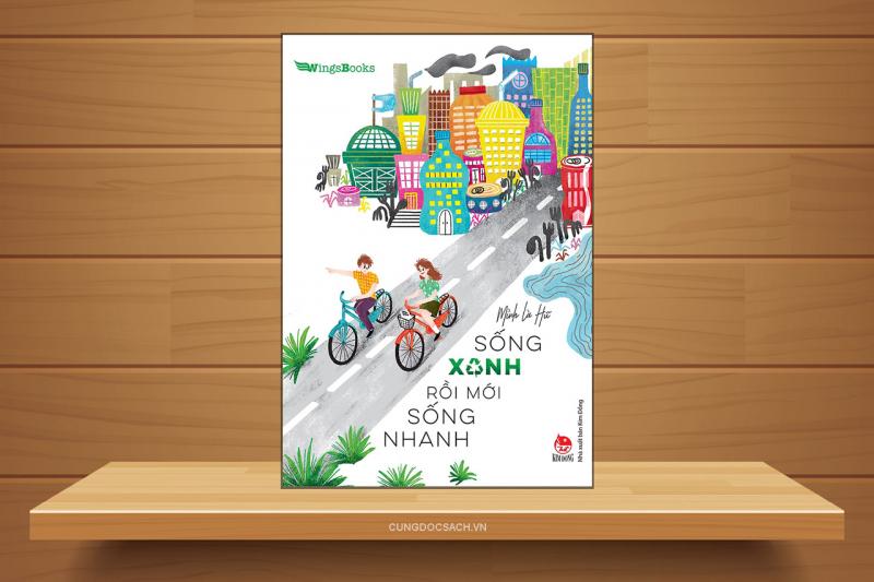 Sống xanh rồi mới sống nhanh