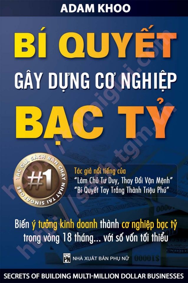 Bí Quyết Gây Dựng Cơ Nghiệp Bạc Tỷ -  Adam Khoo