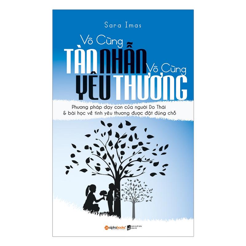 Sách Vô cùng tàn nhẫn vô cùng yêu thương