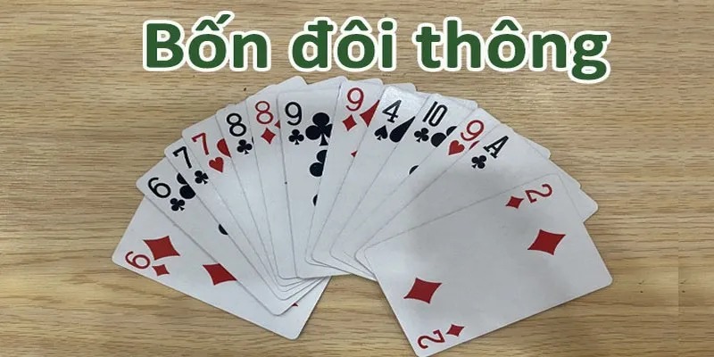 4 Đôi Thông Chặt Được Gì? Những Điều Cần Biết Về Tay Bài Đẹp 3 Tiết lộ cách chơi chuẩn khi có 4 đôi thông